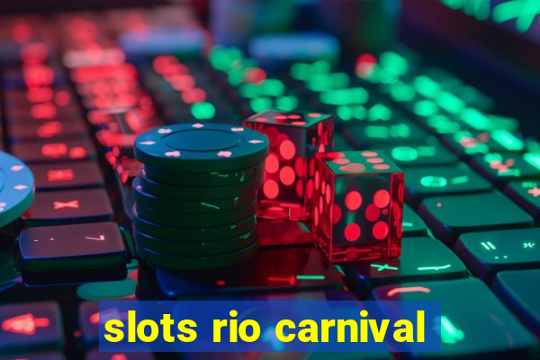 slots rio carnival